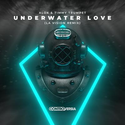 Underwater Love (LA Vision Remix) By Alok, Timmy Trumpet, LA Vision's cover