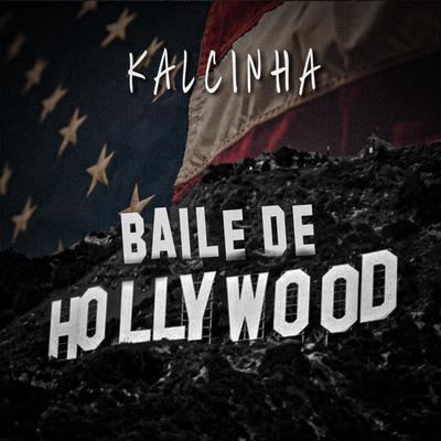 Baile de Hollywood By O Mandrake, Kalcinha, Jonatan da Provi, Dj Jefinho, Dj Boladinho, Leozinho Dj, DJ Buiu's cover