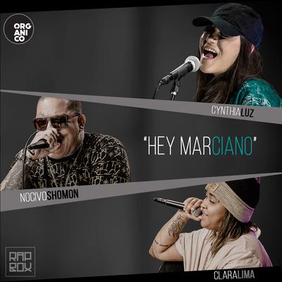 Hey Marciano By Orgânico, Léo Casa 1, Cynthia Luz, Novivo Shomon, Clara Lima, Rap Box's cover