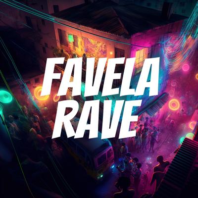 Favela Rave By Cabra Guaraná, Markinho, FNBV, DJ Ramonstro's cover