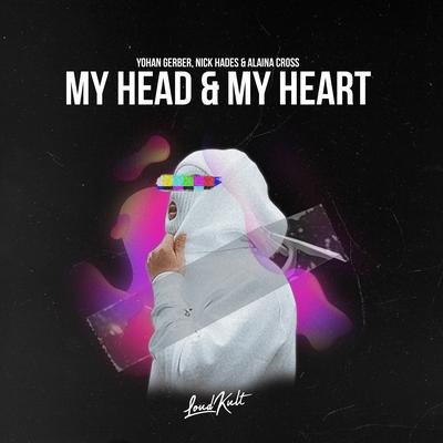 My Head & My Heart By Yohan Gerber, Nick Hades, Alaina Cross's cover