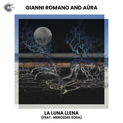 La Luna Llena (feat. Mercedes Sosa) By Gianni Romano, Aura, Mercedes Sosa's cover