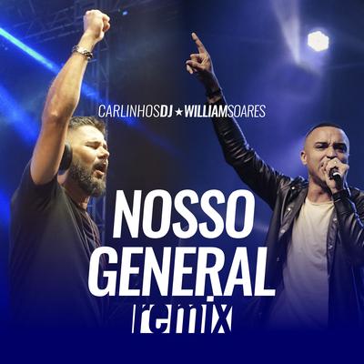 Nosso General (Remix) By Carlinhosdj, William Soares's cover