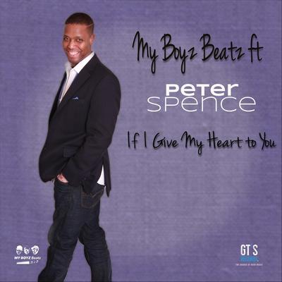 If I Give My Heart to You (feat. Peter Spence) By My Boyz Beatz, Peter Spence's cover
