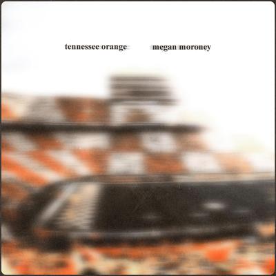 Tennessee Orange By Megan Moroney's cover