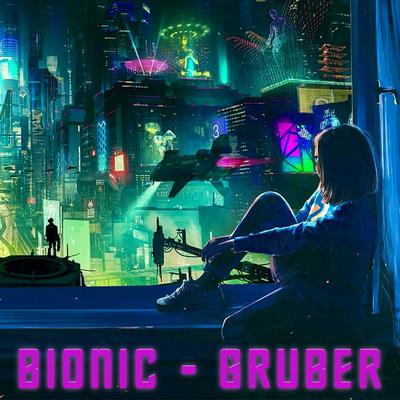 Bionic By Gruber's cover