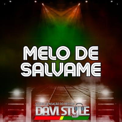 Melo de Salvame By DJ DAVI STYLE's cover