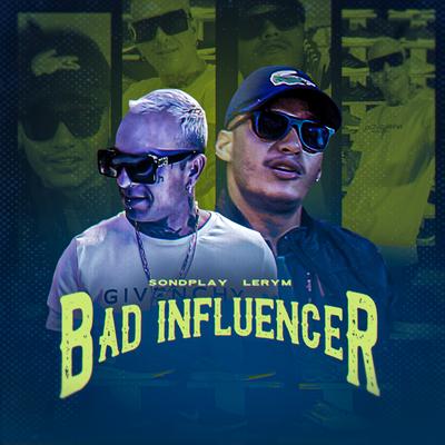 Bad Influencer By SondPlay, Lerym's cover