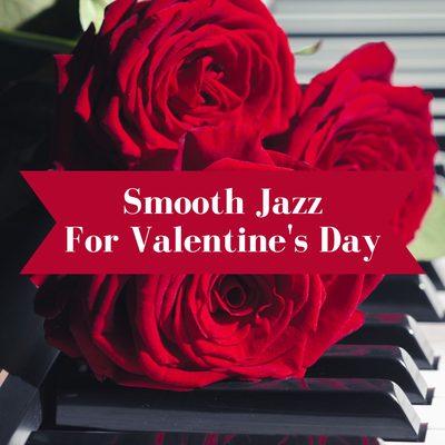 Smooth Jazz For Valentine's Day's cover