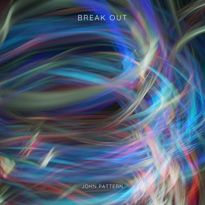 Break Out By John Pattern's cover