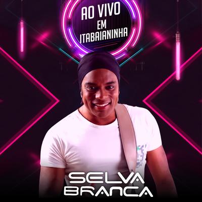 Foi por Esse Amor / Posso Sentir (Ao Vivo) By Selva Branca's cover