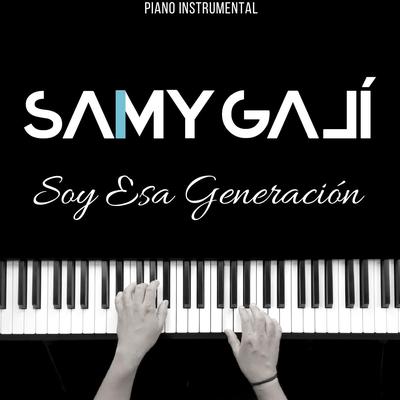 Soy Esa Generación (Piano Instrumental) By Samy Galí's cover