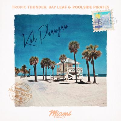 Koh Phangan By Tropic Thunder, Bay Leaf, Poolside Pirates's cover
