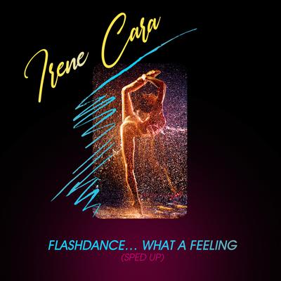 Flashdance...What A Feeling (Re-Recorded - Sped Up)'s cover