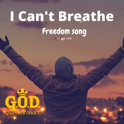 I Can't Breathe Freedom Song By Gospel of Dance, Leo Tan's cover