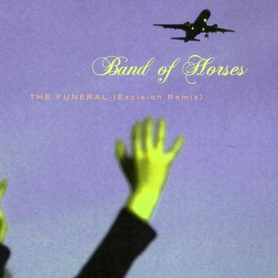 The Funeral (Excision Remix) By Band of Horses, Excision's cover