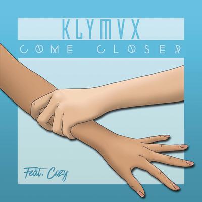 Come Closer (feat. Cozy) By KLYMVX, Cozy's cover