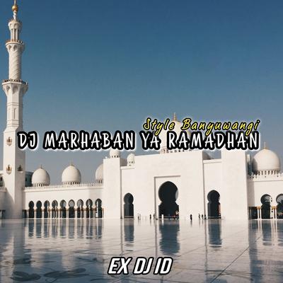 Dj Marhaban Ya Ramadhan By EX DJ ID's cover