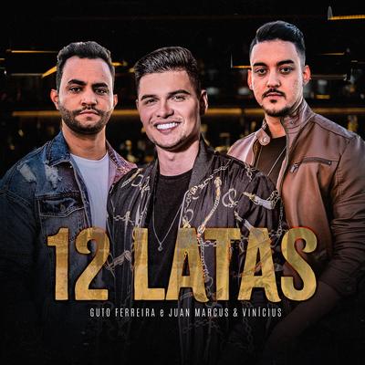 12 Latas By Guto Ferreira, Juan Marcus & Vinícius's cover