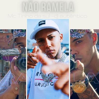Não Ramela By MC Tinho da Sul's cover