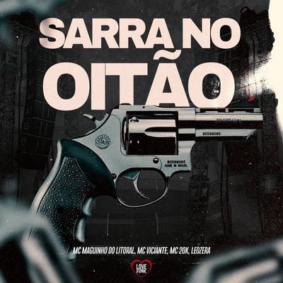 Sarra no Oitão By Mc Maguinho do Litoral, LeoZera, MC Viciante, MC 20K, Love Funk's cover