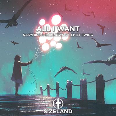 All I Want By NakyMine, FarKnown, Emily Ewing's cover