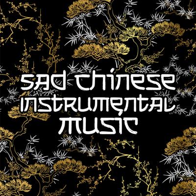 Sad Chinese Instrumental Music: Nostalgic Oriental Mood's cover
