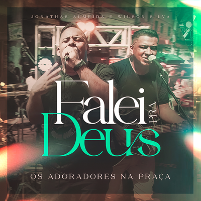 Falei pra Deus.wav (original) By Os Adoradores na Praça's cover