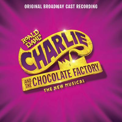 Charlie and the Chocolate Factory (Original Broadway Cast Recording)'s cover