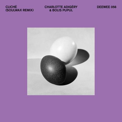 Cliché (Soulwax Remix) By Charlotte Adigéry, Bolis Pupul, Soulwax's cover