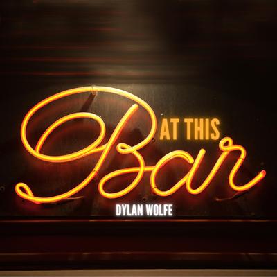 At This Bar By Dylan Wolfe's cover