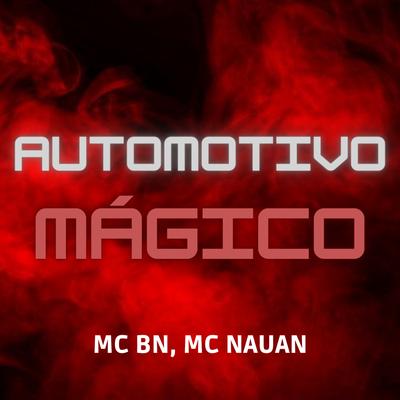 Automotivo Mágico By Two Maloka, MC Nauan, MC BN's cover
