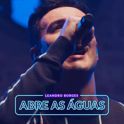 Abre as Águas By Leandro Borges's cover