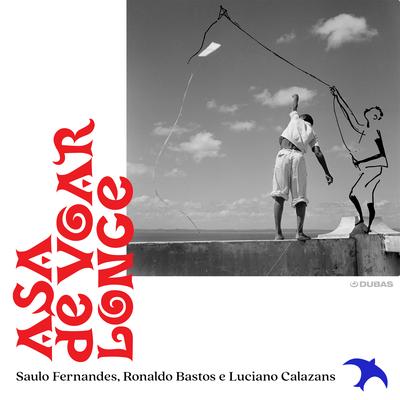 Asa De Voar Longe By Saulo, Ronaldo Bastos, Luciano Calazans's cover