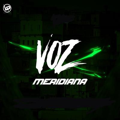 Voz Meridiana 2.0 By Dj C4, C4 Original, MC Denny, DJ PSK ORIGINAL's cover