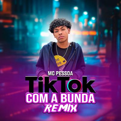 Tik Tok Com a Bunda (Remix)'s cover
