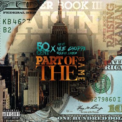 Part Of The Game By 50 Cent, NLE Choppa, Rileyy Lanez's cover