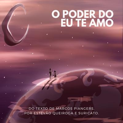 O Poder do Eu Te Amo By Suricato, Jota.pê, Marcos Piangers, Estevão Queiroga's cover