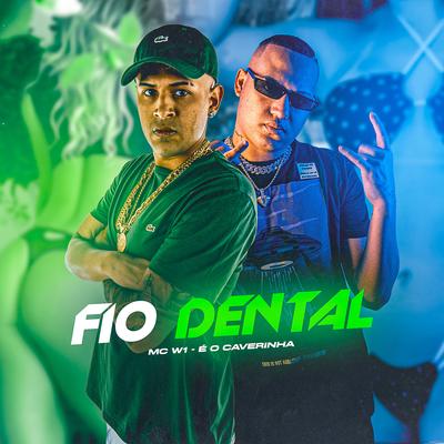 Fio Dental By É O CAVERINHA, MC W1's cover