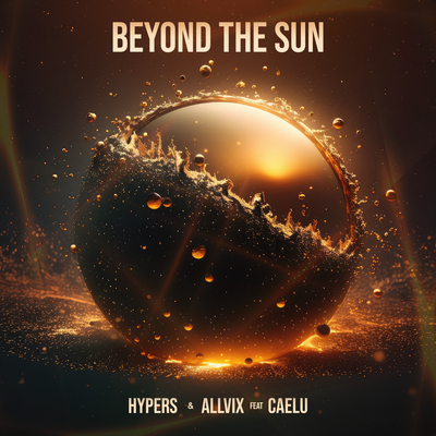 Beyond The Sun By HYPERS, Allvix, Caelu's cover