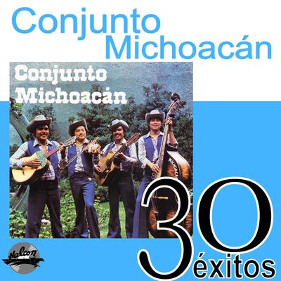 Conjunto Michoacán 30 Exitos (Remasterizado)'s cover