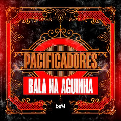 Bala na Aguinha By Pacificadores, ÉaBest's cover