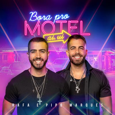 Bora Pro Motel (Ai, Ui) By Rafa & Pipo Marques's cover