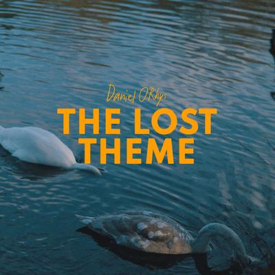 The Lost Theme By Daniel O`Rhys's cover