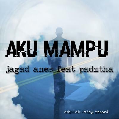 Aku Mampu By jagad ANES, PADZTHA's cover