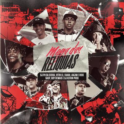 Mega das Reliquias By MC Rick, DJ PH DA SERRA, Mc Anjim, MC Fahah, SASP, BOY DEMAIS, DJ KEVIIN PROD's cover