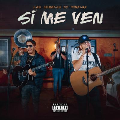 Si Me Ven By Los Gemelos De Sinaloa's cover