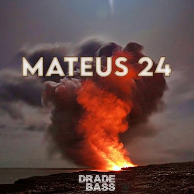 Mateus 24 By Drade Bass Music's cover