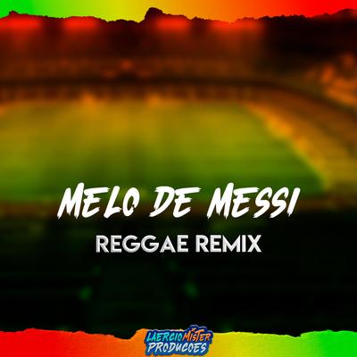Melo de Messi (Reggae Remix Pancadão) By Equipe Mister Music's cover
