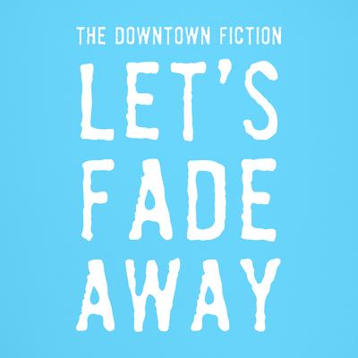 Let's Fade Away's cover